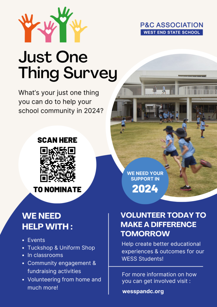 Just One Thing Survey 2024 – West End State School P&C